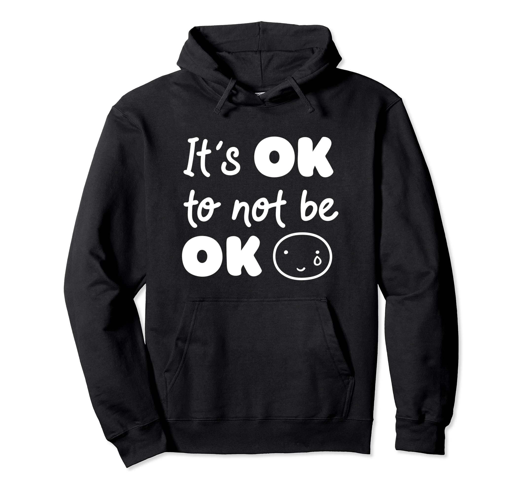 Its Okay Not To Be Okay Mental Health Hoodie - Novelty Apparel Unisex - T-Shirt, Sweatshirt, Hoodie