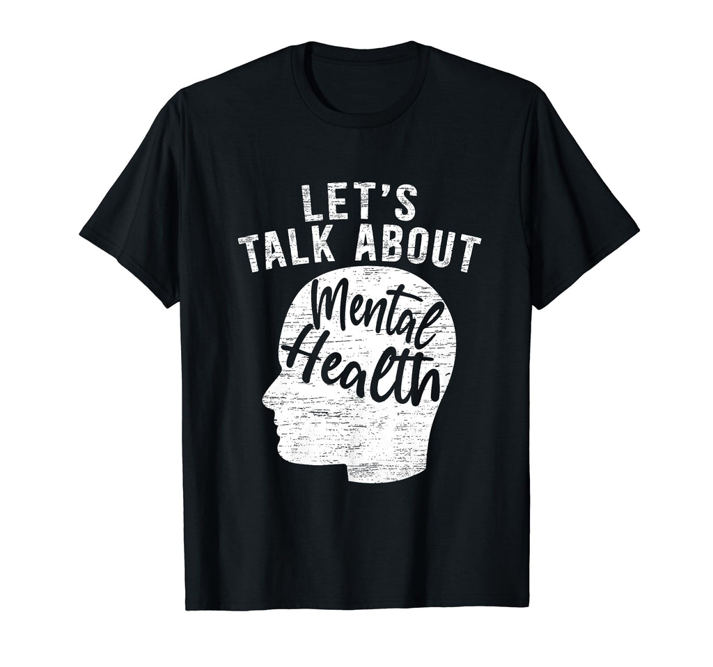 Lets Talk About Mental Health Awareness T-Shirt - Novelty Apparel Unisex - T-Shirt, Sweatshirt, Hoodie