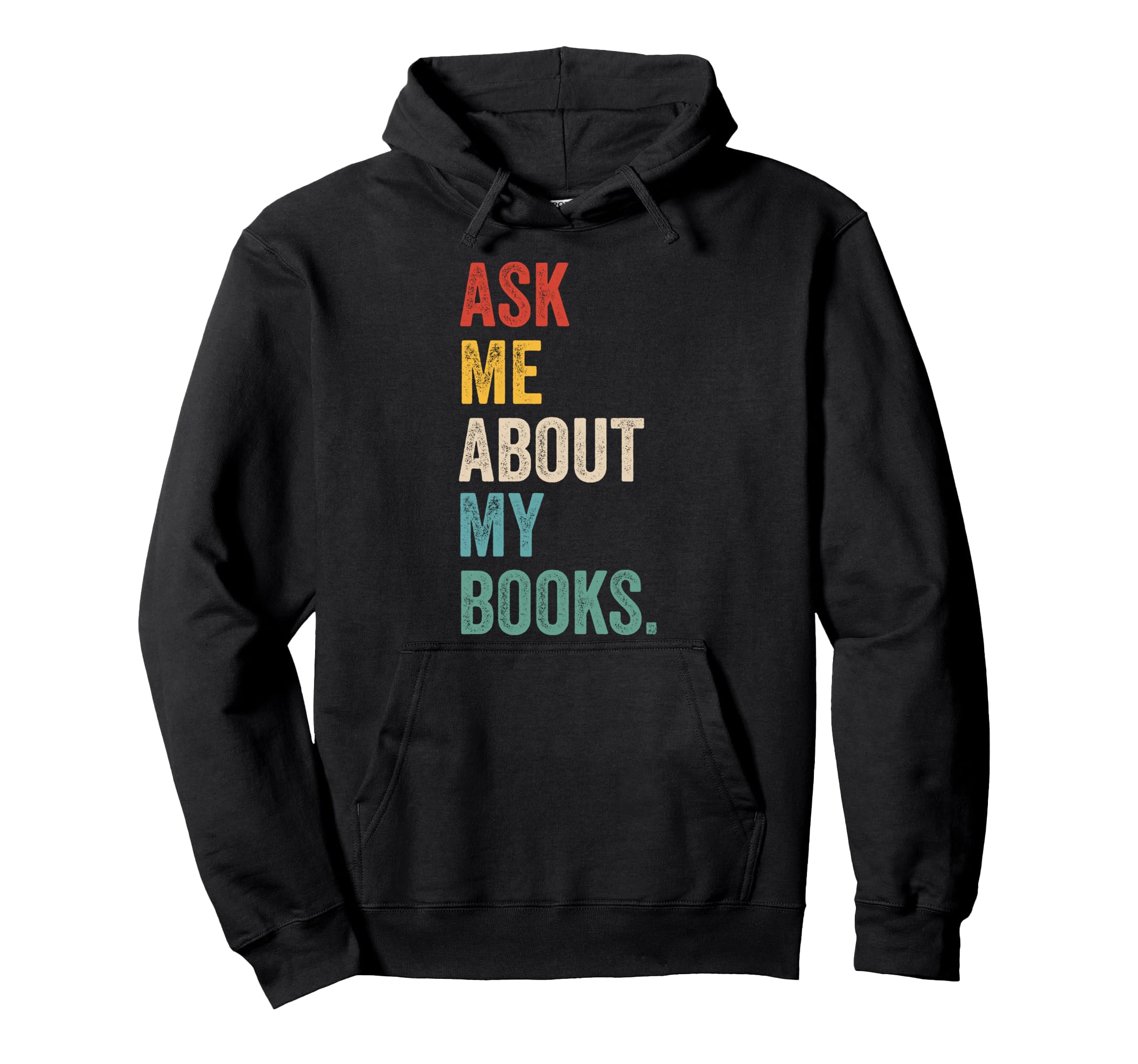 Ask Me About My Books Bookworm Book Hoodie - Aesthetic Graphic for Adults - T-Shirt, Sweatshirt, Hoodie