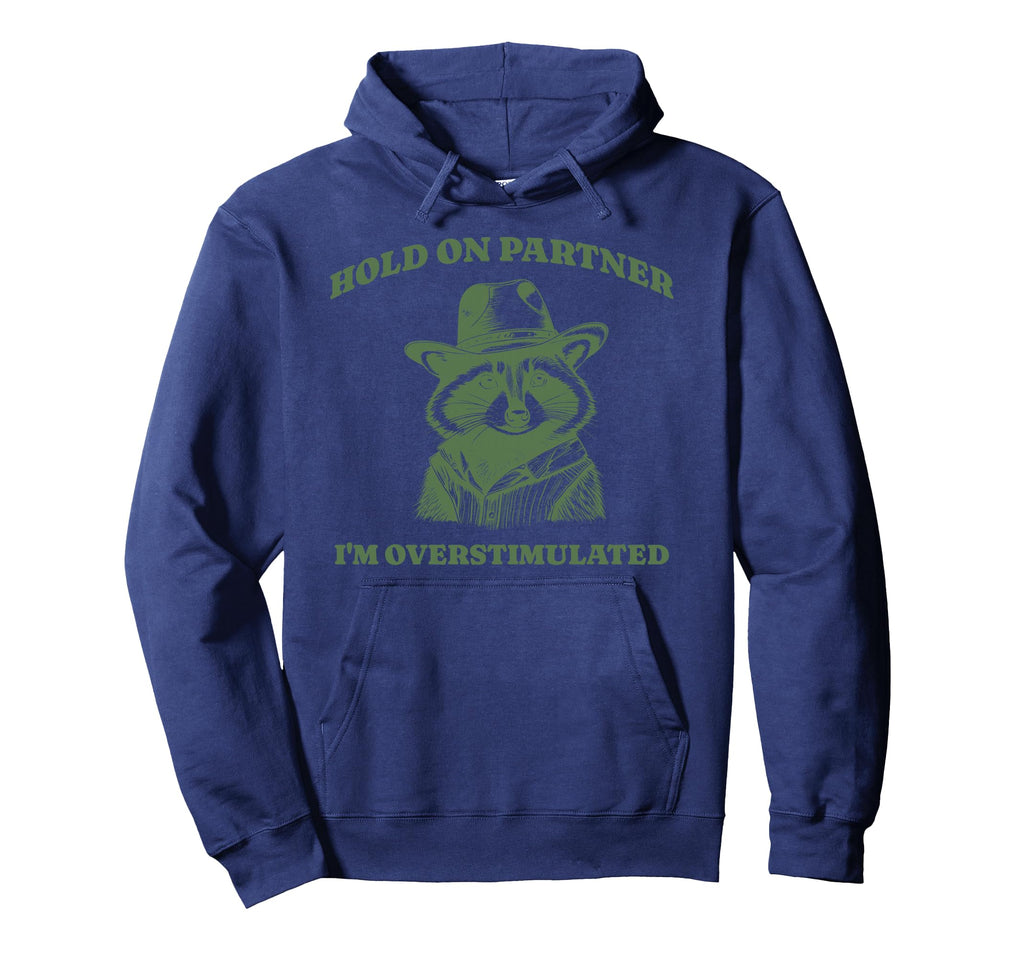 Funny Raccoon Meme Hold Partner Hoodie - Graphic Print Unisex - T-Shirt, Sweatshirt, Hoodie