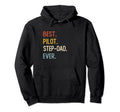 Funny Dad Shirts Best Pilot Step Dad Ever Hoodie - Graphic Print Men Women - T-Shirt, Sweatshirt, Hoodie