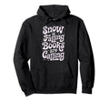 Snow Is Falling Books Are Calling Hoodie - Fun Novelty Design for Adults - T-Shirt, Sweatshirt, Hoodie
