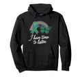 I Have Time To Listen Mental Health Hoodie - Novelty Apparel Unisex - T-Shirt, Sweatshirt, Hoodie
