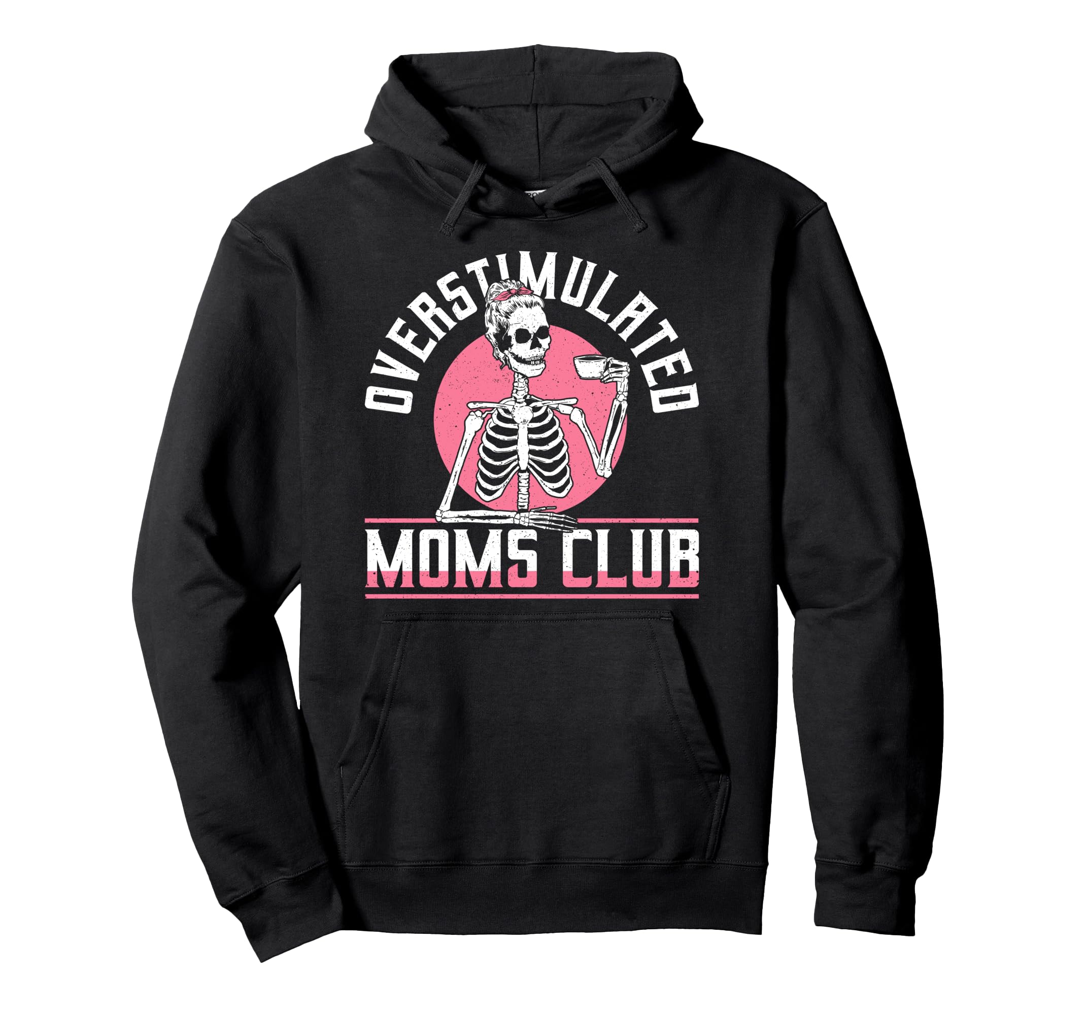 Overstimulated Moms Club Funny Hoodie - Unique Graphic for Adults - T-Shirt, Sweatshirt, Hoodie