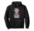 Tall Enough Your Shins Funny Boxing Hoodie - Minimalist Print for Adults - T-Shirt, Sweatshirt, Hoodie