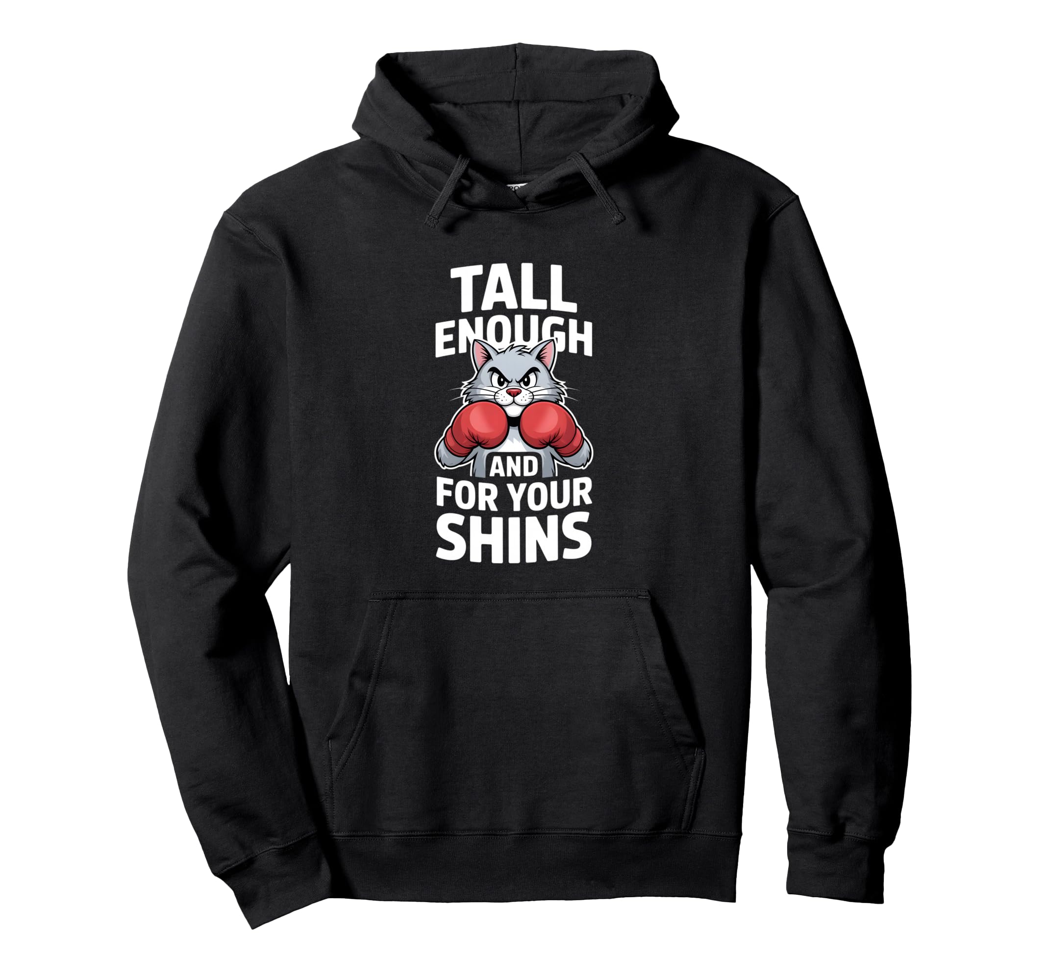 Tall Enough Your Shins Funny Boxing Hoodie - Minimalist Print for Adults - T-Shirt, Sweatshirt, Hoodie