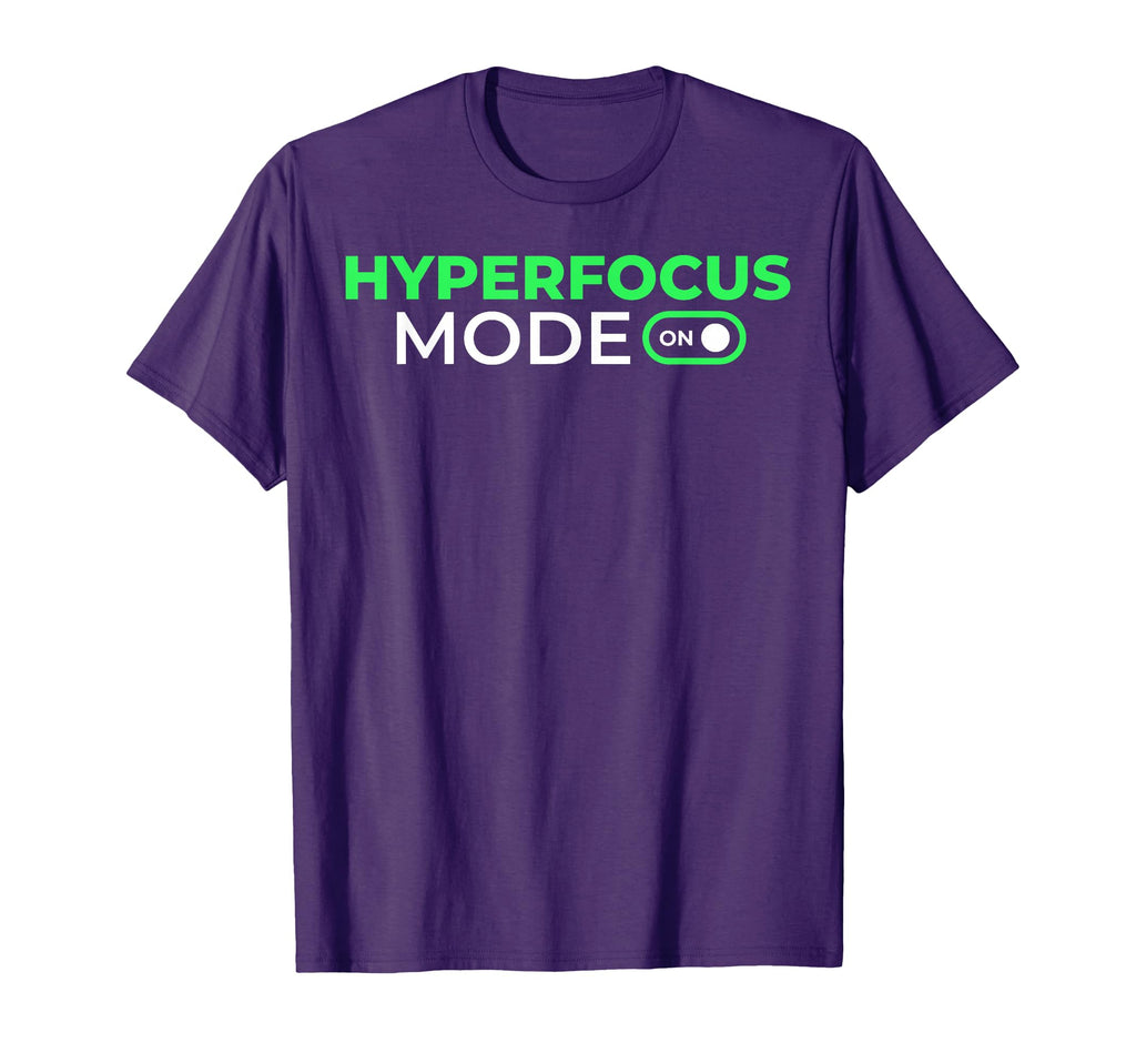 Hyperfocus Mode Funny Adhd Awareness T-Shirt - Minimalist Print Men Women - T-Shirt, Sweatshirt, Hoodie