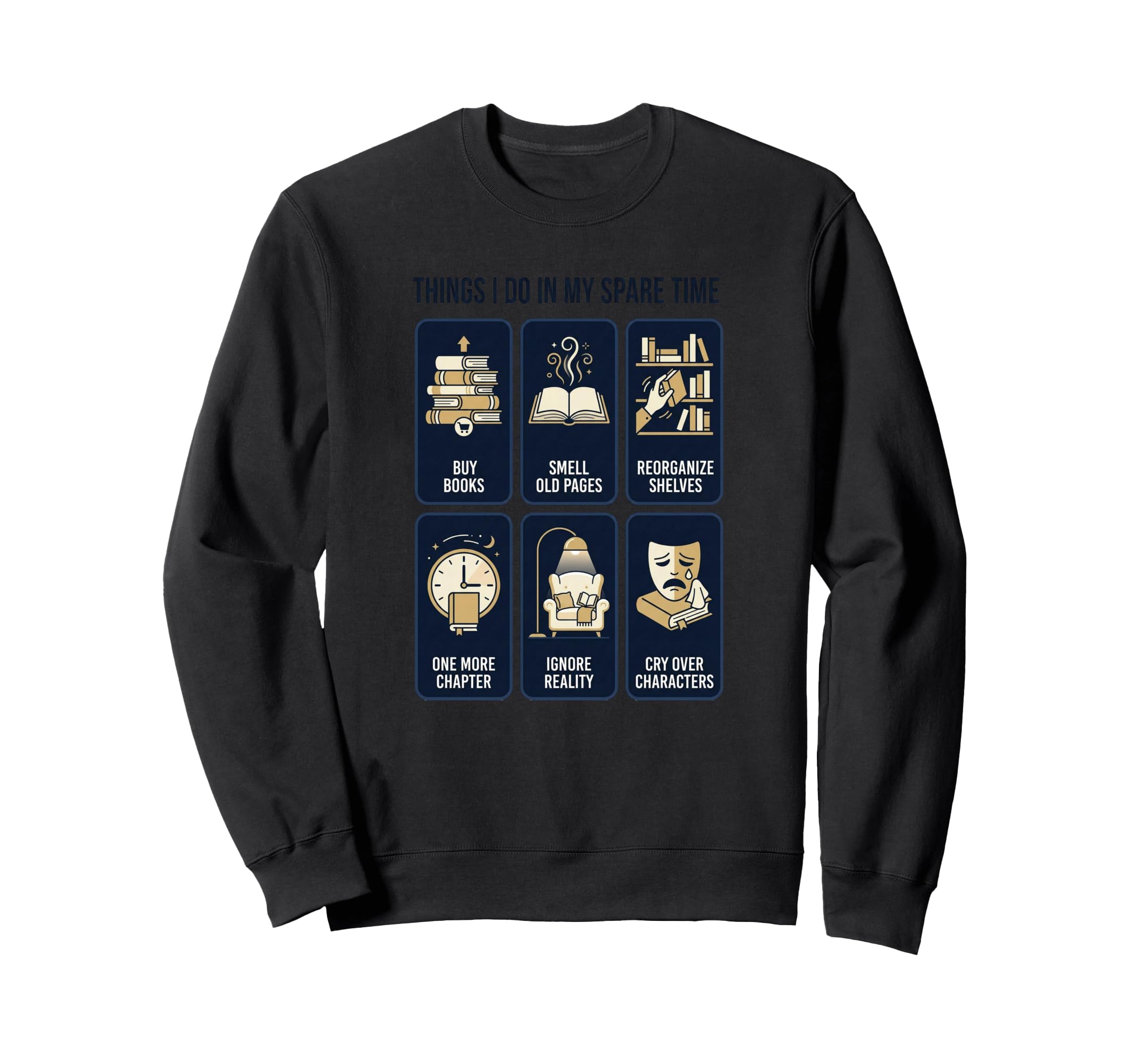 Funny Reading Things I Do My Spare Sweatshirt - Novelty Apparel Unisex - T-Shirt, Sweatshirt, Hoodie