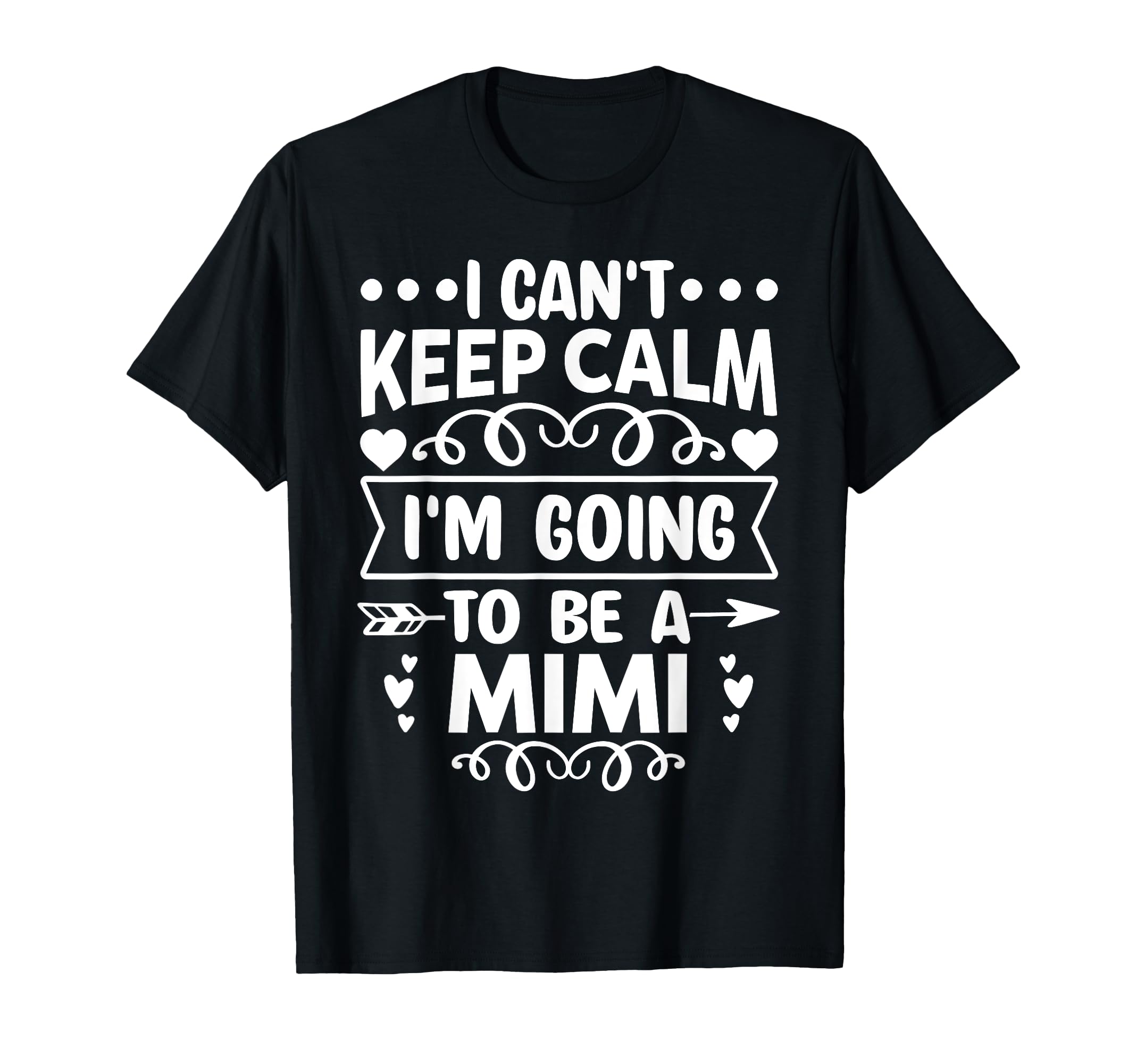 I Cant Keep Calm Im Going To Be Mimi T-Shirt - Streetwear Style Unisex - T-Shirt, Sweatshirt, Hoodie