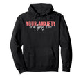Your Anxiety Is Lying Hoe Hoodie - Fun Novelty Design Men Women - T-Shirt, Sweatshirt, Hoodie