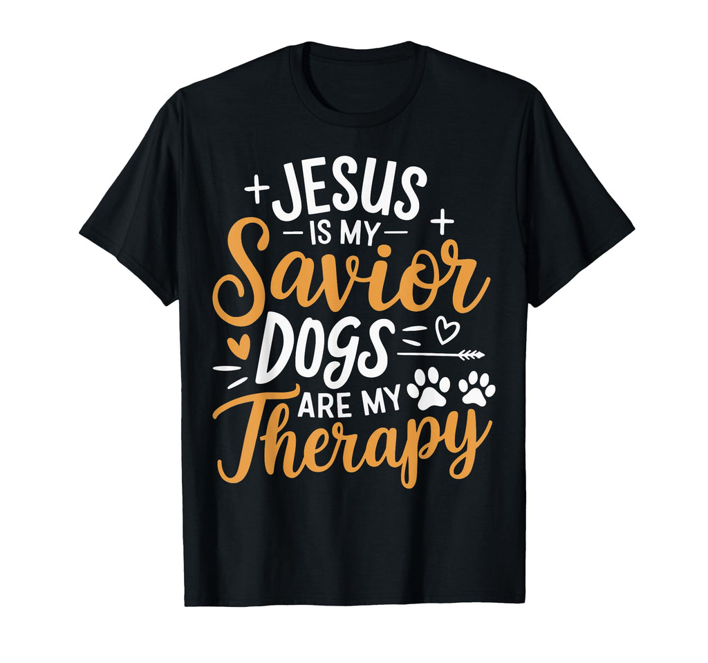 Jesus Is My Savior Dogs Are My Therapy T-Shirt - Streetwear Style Men Women - T-Shirt, Sweatshirt, Hoodie
