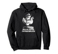 Hold Partner Im Overstimulated Hoodie - Fun Novelty Design Men Women - T-Shirt, Sweatshirt, Hoodie