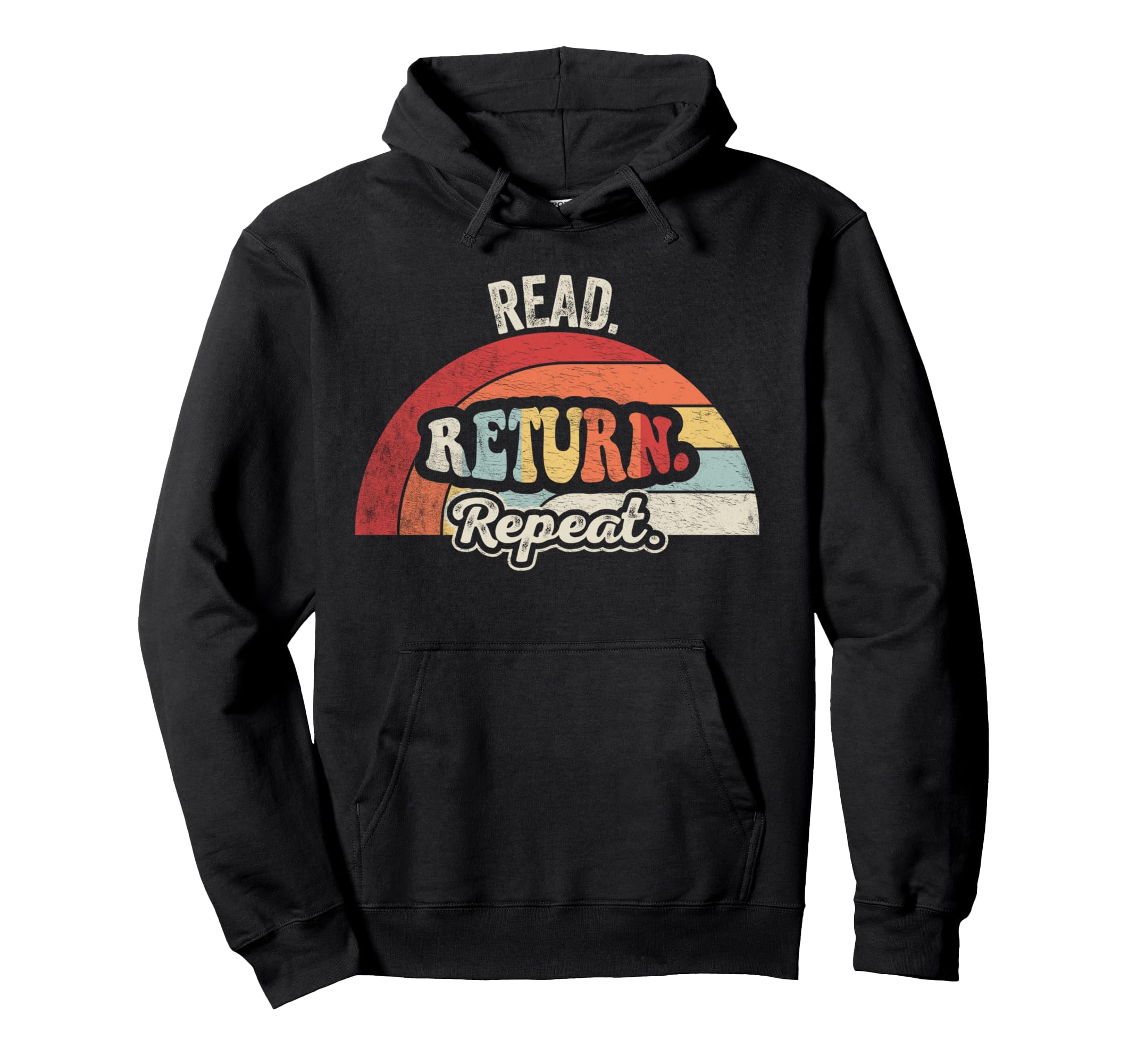 Read Return Repeat Hoodie - Custom Art Print for Adults - T-Shirt, Sweatshirt, Hoodie