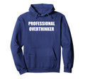 Professional Overthinker Hoodie - Minimalist Print for Adults - T-Shirt, Sweatshirt, Hoodie