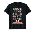 Dont Judge Book Its Movie Book Lovers T-Shirt - Graphic Print for Adults - T-Shirt, Sweatshirt, Hoodie