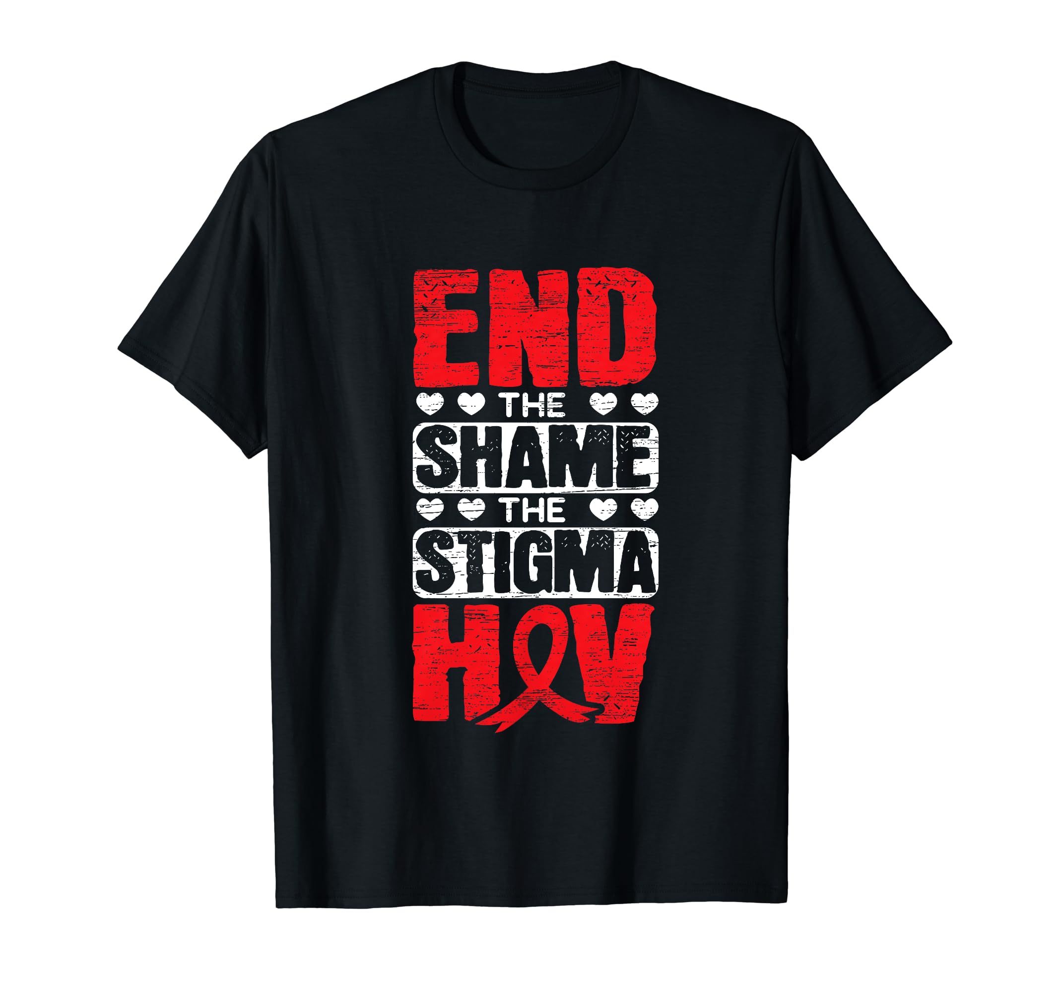 End Shame Stigma Hiv Aids Awareness Red T-Shirt - Streetwear Style Unisex - T-Shirt, Sweatshirt, Hoodie