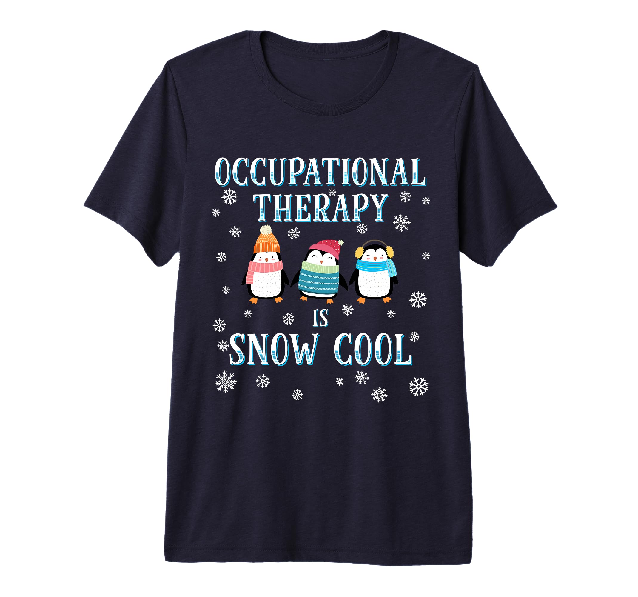 Occupational Therapy Is Snow Penguin T-Shirt - Unique Graphic for Adults - T-Shirt, Sweatshirt, Hoodie