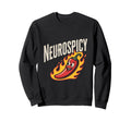 Neurospicy Funny Adhd Autism Awareness Sweatshirt - Unique Graphic Unisex - T-Shirt, Sweatshirt, Hoodie