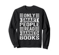 Only Smart People Read Banned Books Sweatshirt - Graphic Print Unisex - T-Shirt, Sweatshirt, Hoodie