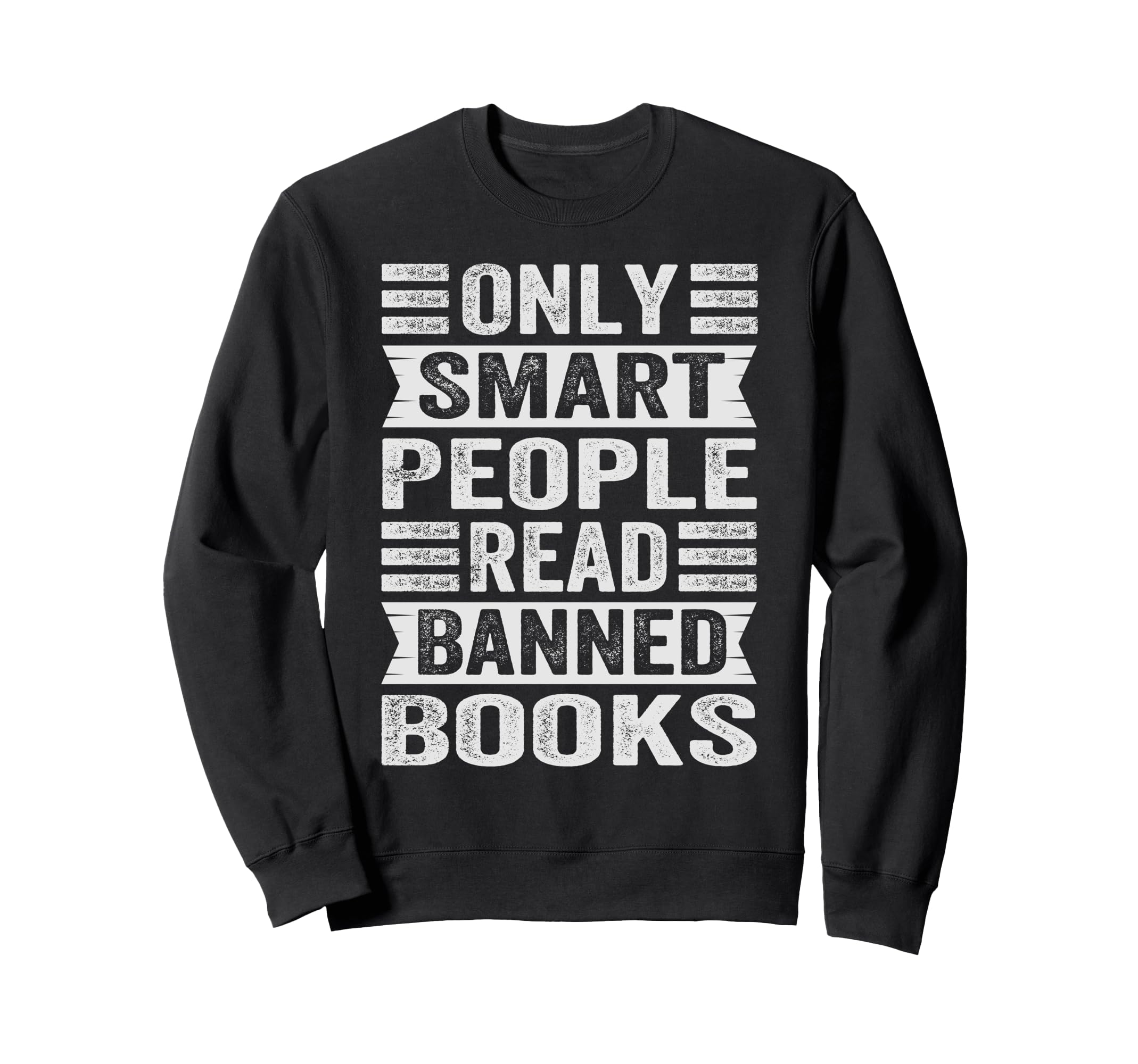 Only Smart People Read Banned Books Sweatshirt - Graphic Print Unisex - T-Shirt, Sweatshirt, Hoodie