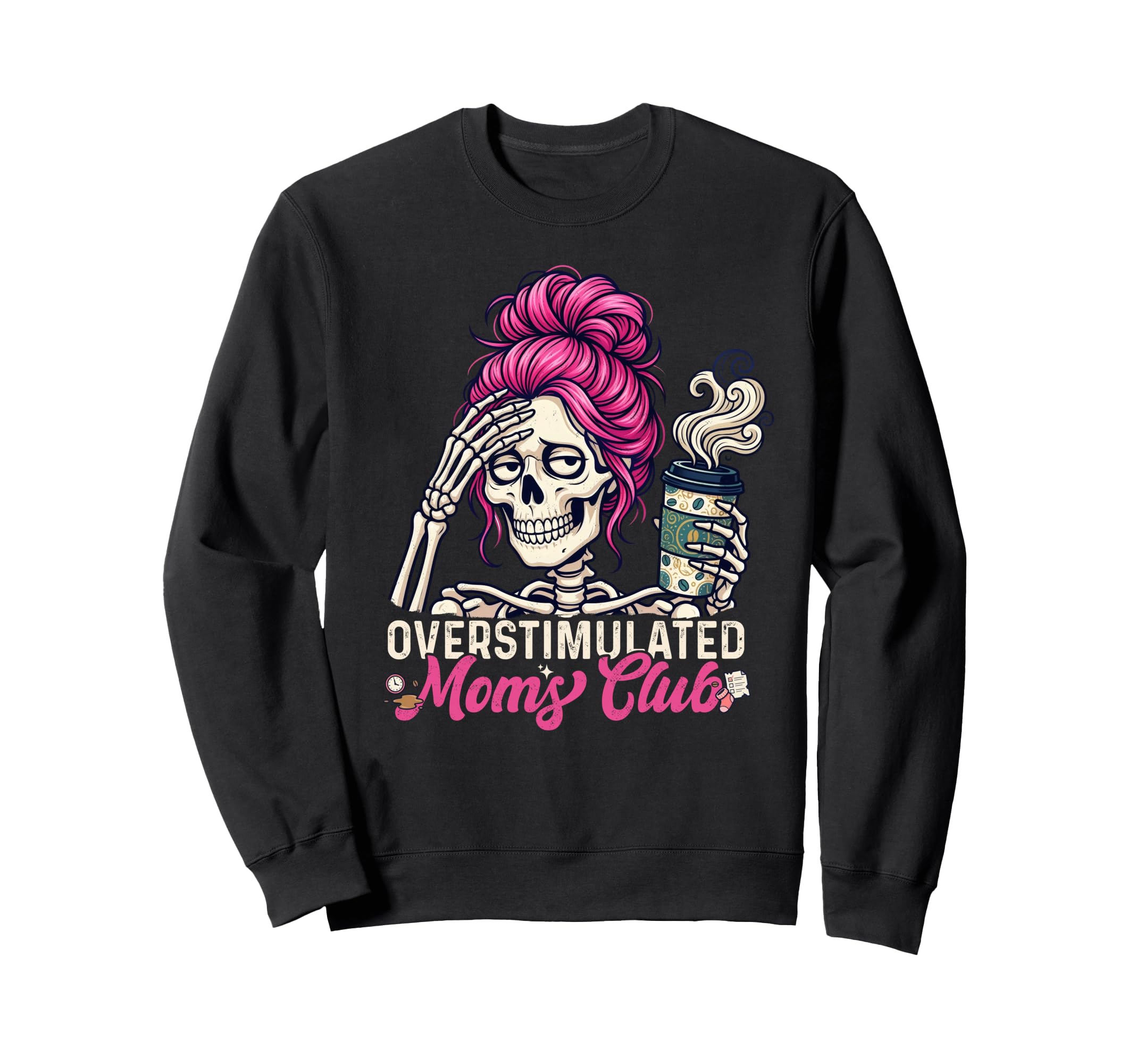 Overstimulated Moms Club Sweatshirt - Streetwear Style Unisex - T-Shirt, Sweatshirt, Hoodie