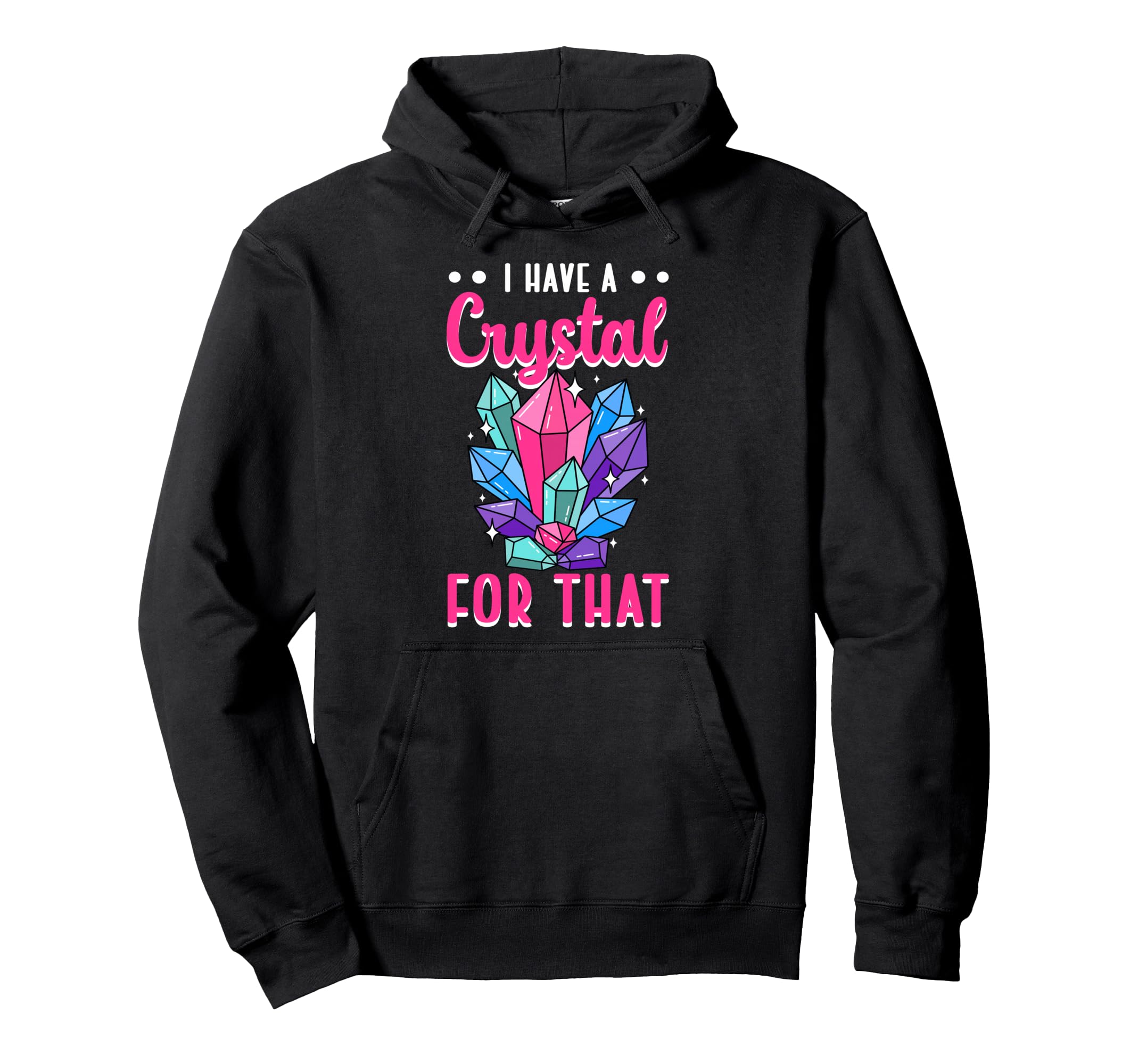 I Have Crystal That Energy Gemstone Hoodie - Aesthetic Graphic Men Women - T-Shirt, Sweatshirt, Hoodie