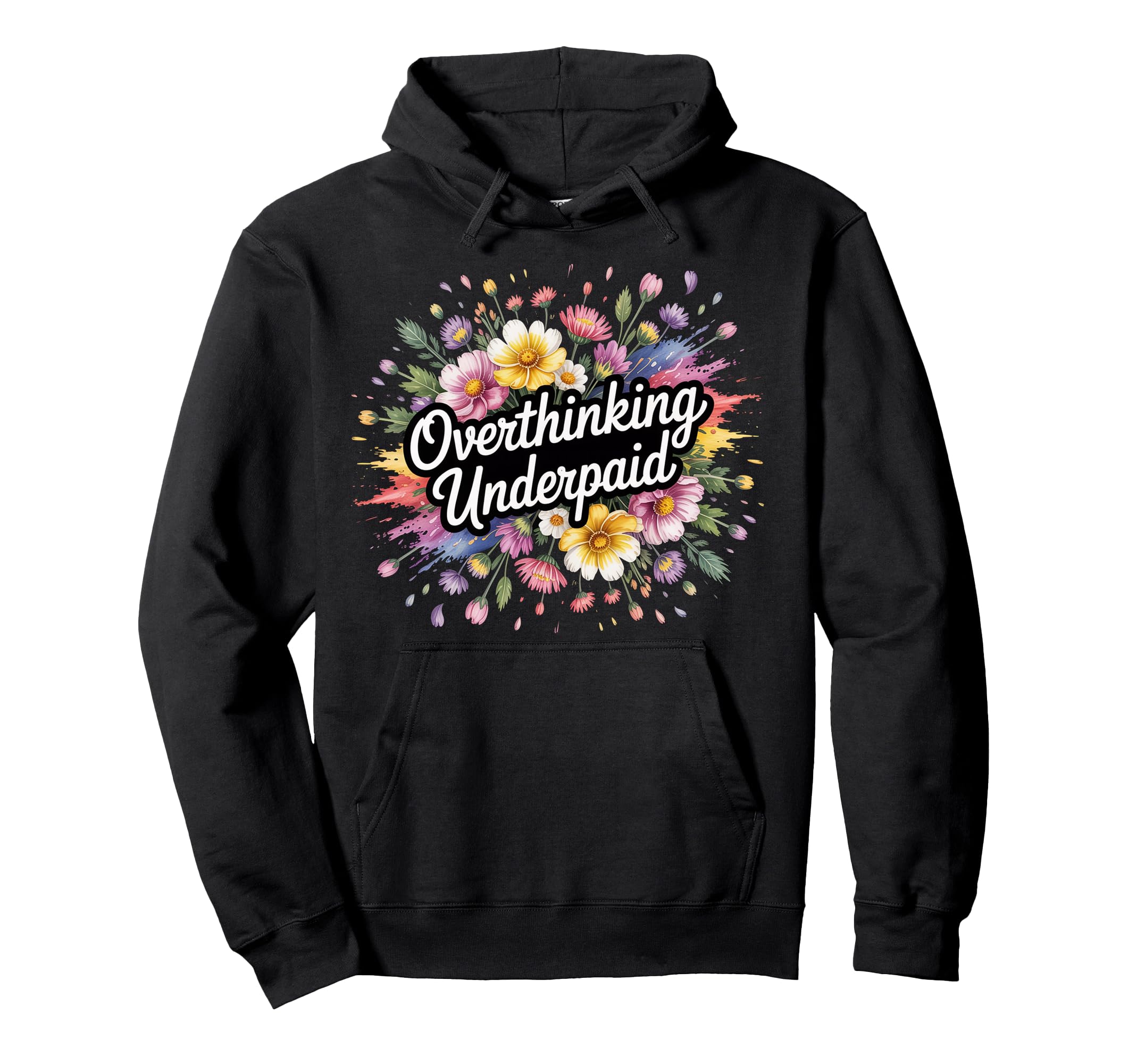 Overthinking Underpaid Employee Stress Hoodie - Streetwear Style Unisex - T-Shirt, Sweatshirt, Hoodie
