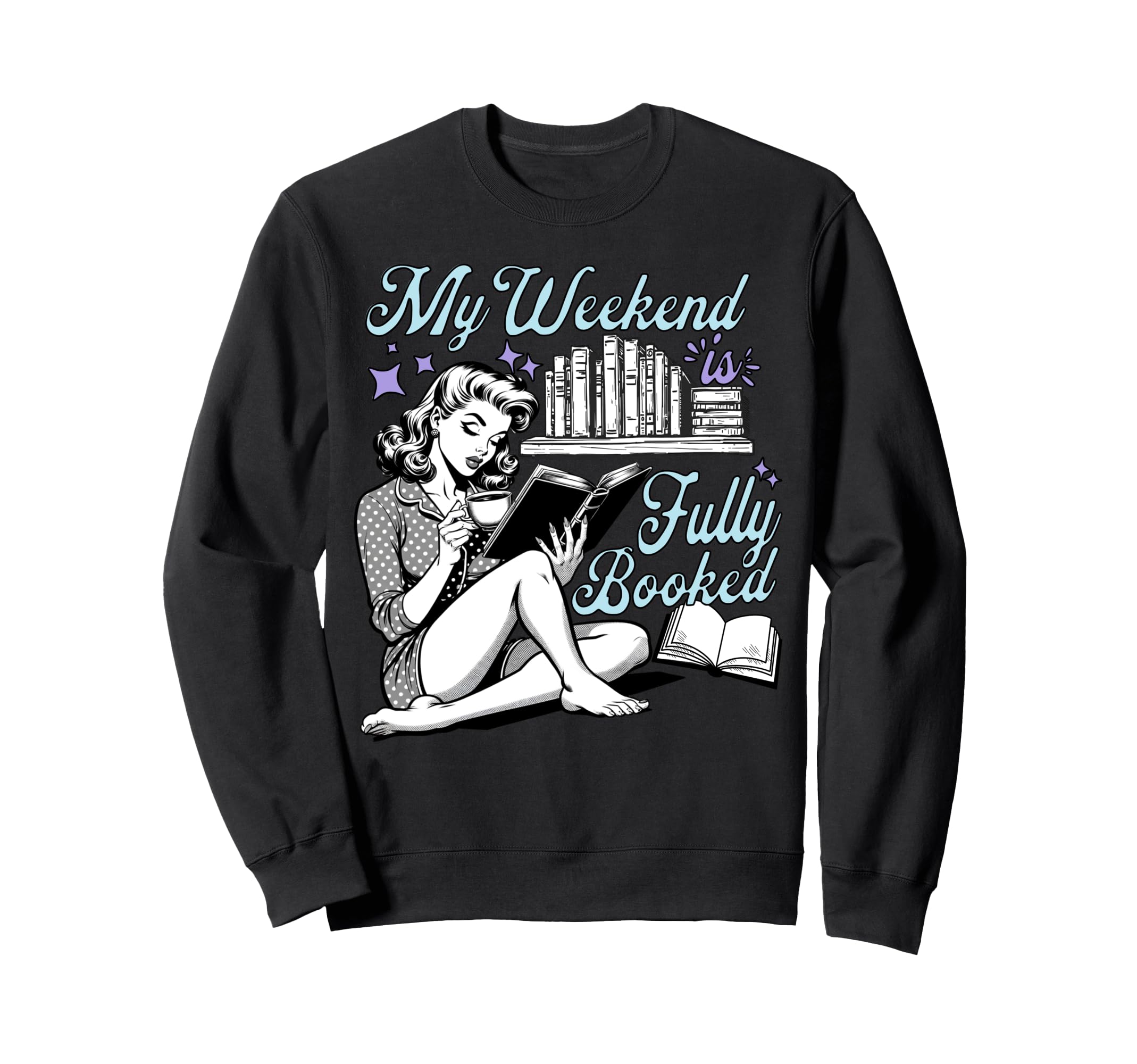 My Weekend Is Fully Booked Book Sweatshirt - Custom Art Print for Adults - T-Shirt, Sweatshirt, Hoodie