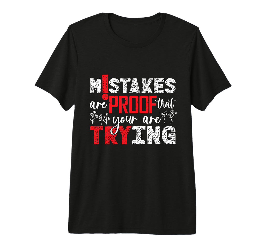 Inspirational Mistakes Proof Trying T-Shirt - Minimalist Print for Adults - T-Shirt, Sweatshirt, Hoodie