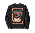 Overstimulated Moms Club Mothers Day Sweatshirt - Graphic Print Men Women - T-Shirt, Sweatshirt, Hoodie