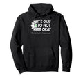 Its Okay To Not Be Okay Us Flag Mental Hoodie - Streetwear Style Men Women - T-Shirt, Sweatshirt, Hoodie