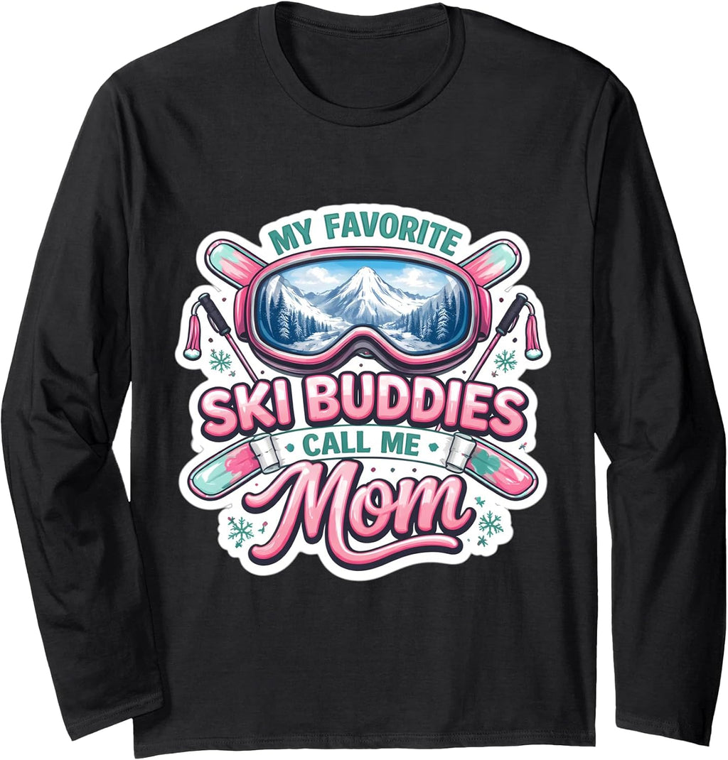 My Favorite Ski Buddies Call Me Mom Mother Merch Unisex T-shirt, Sweatshirt, Hoodie, Long Sleeve Tee - T-Shirt, Sweatshirt, Hoodie