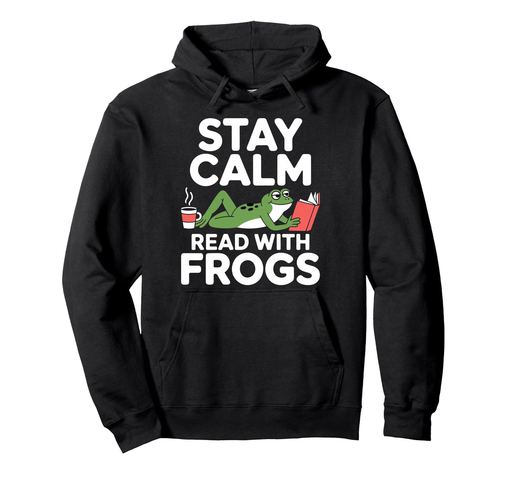 Stay Calm Read Frogs Funny Book Lover Hoodie - Novelty Apparel Men Women - T-Shirt, Sweatshirt, Hoodie