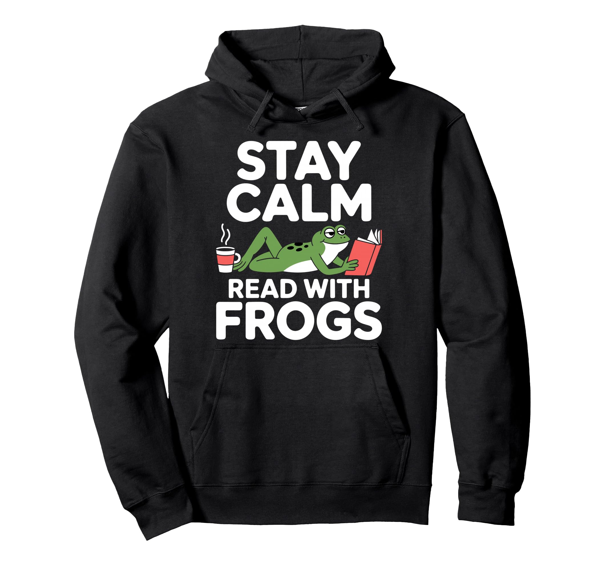 Stay Calm Read Frogs Funny Book Lover Hoodie - Novelty Apparel Men Women - T-Shirt, Sweatshirt, Hoodie