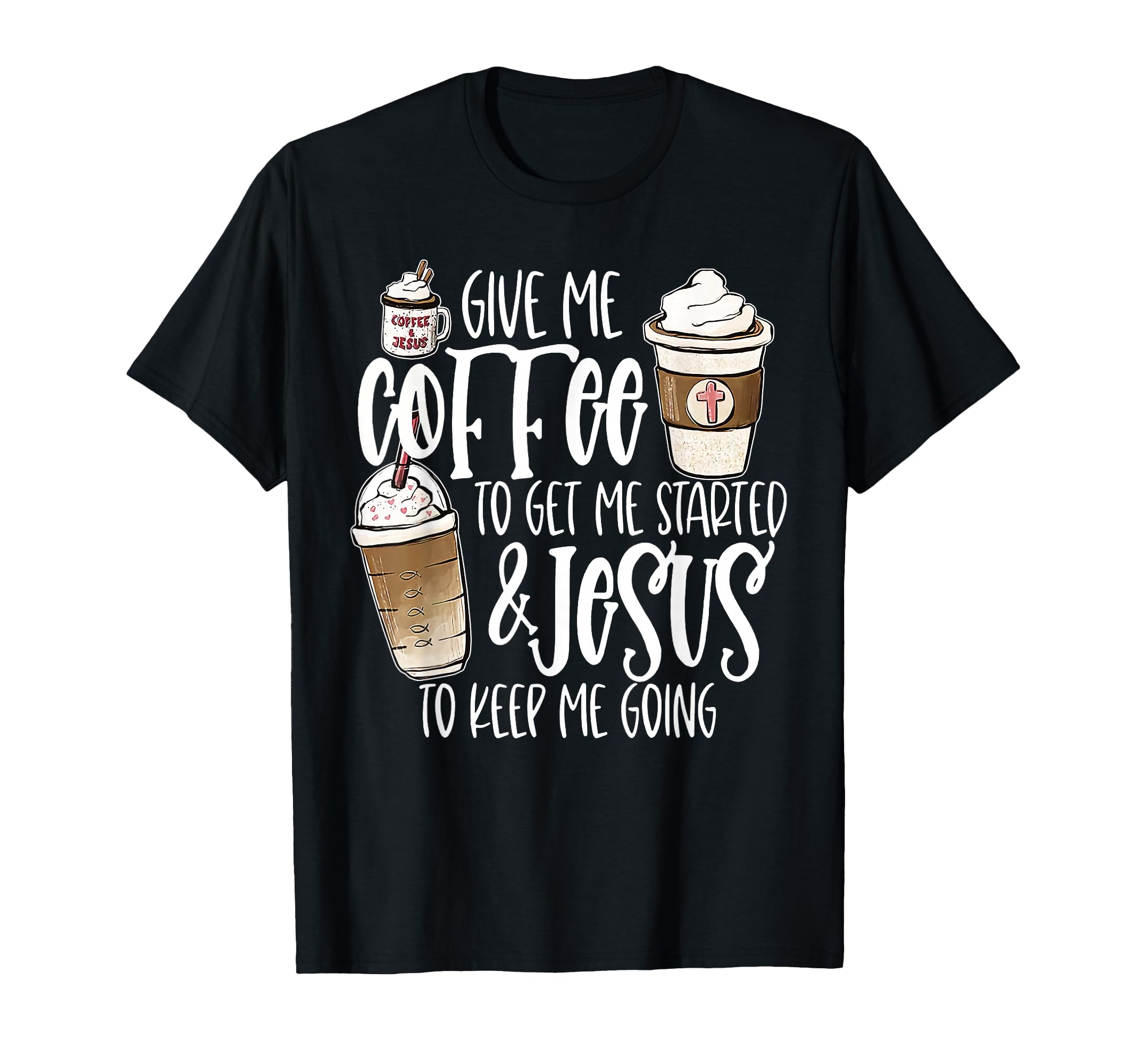 Give Me Coffee To Get Me Started And T-Shirt - Custom Art Print Men Women - T-Shirt, Sweatshirt, Hoodie