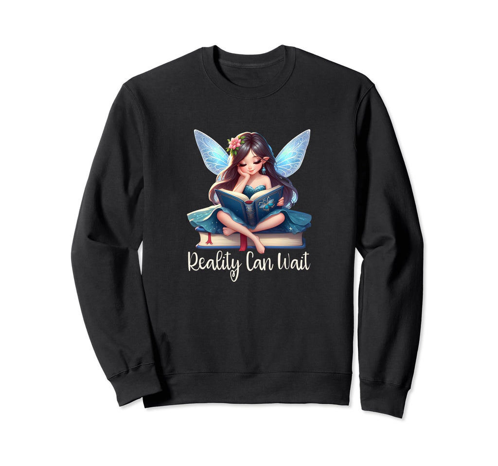 Reality Can Wait Fairy Reading Book Sweatshirt - Streetwear Style Unisex - T-Shirt, Sweatshirt, Hoodie