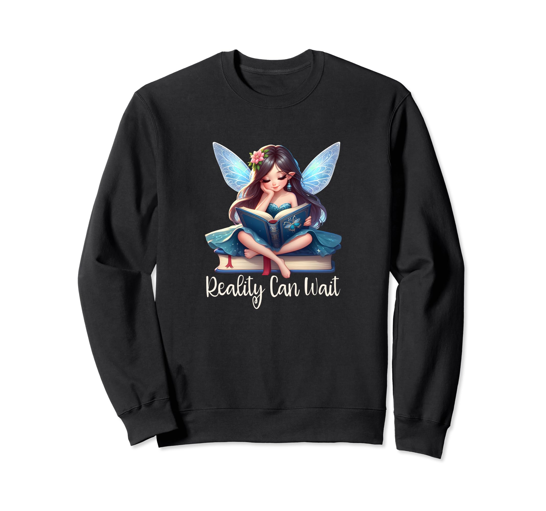Reality Can Wait Fairy Reading Book Sweatshirt - Streetwear Style Unisex - T-Shirt, Sweatshirt, Hoodie