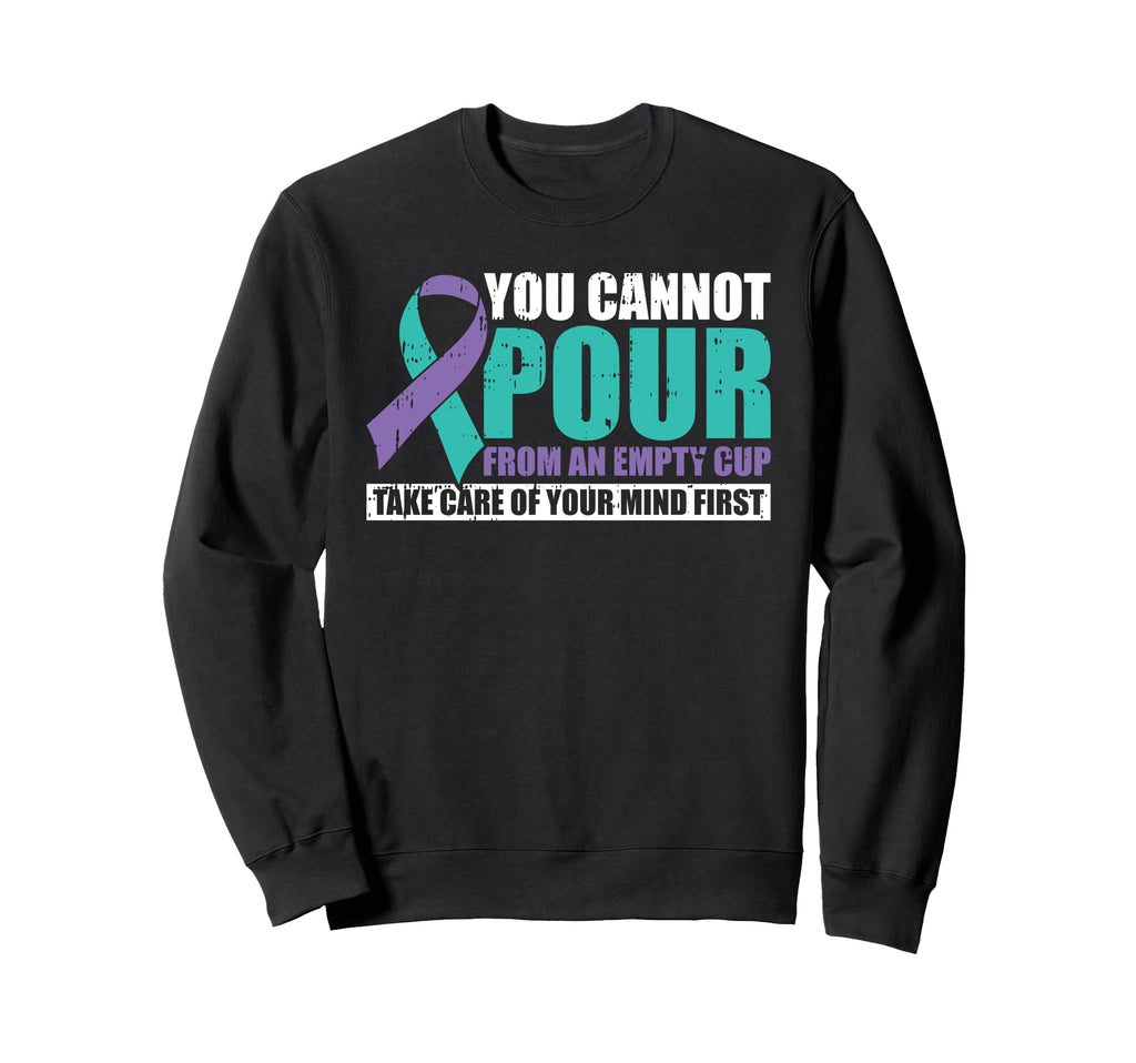 You Cannot Pour From Empty Cup Sweatshirt - Fun Novelty Design Men Women - T-Shirt, Sweatshirt, Hoodie