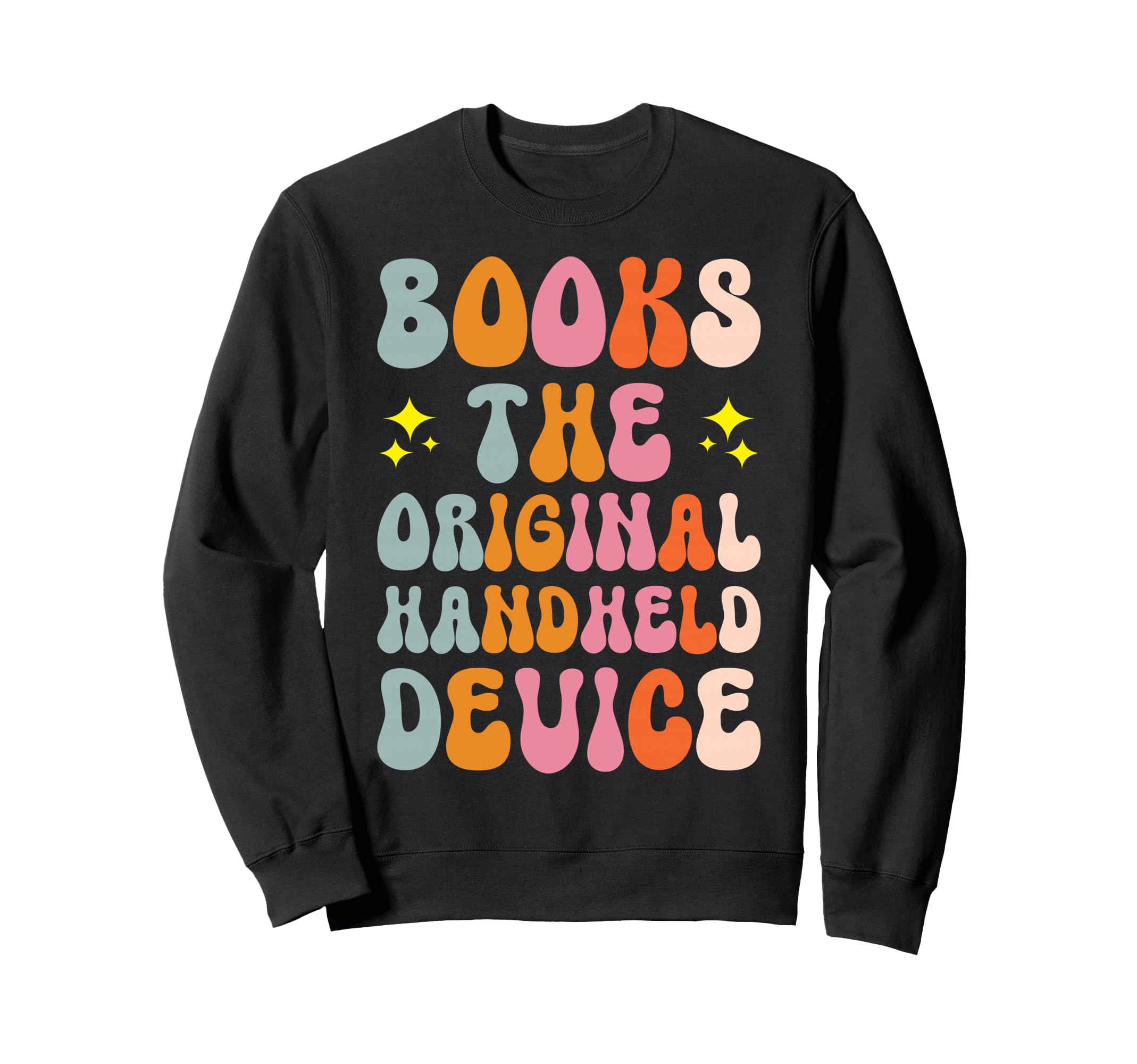 Books Original Handheld Device Sweatshirt - Novelty Apparel Unisex - T-Shirt, Sweatshirt, Hoodie