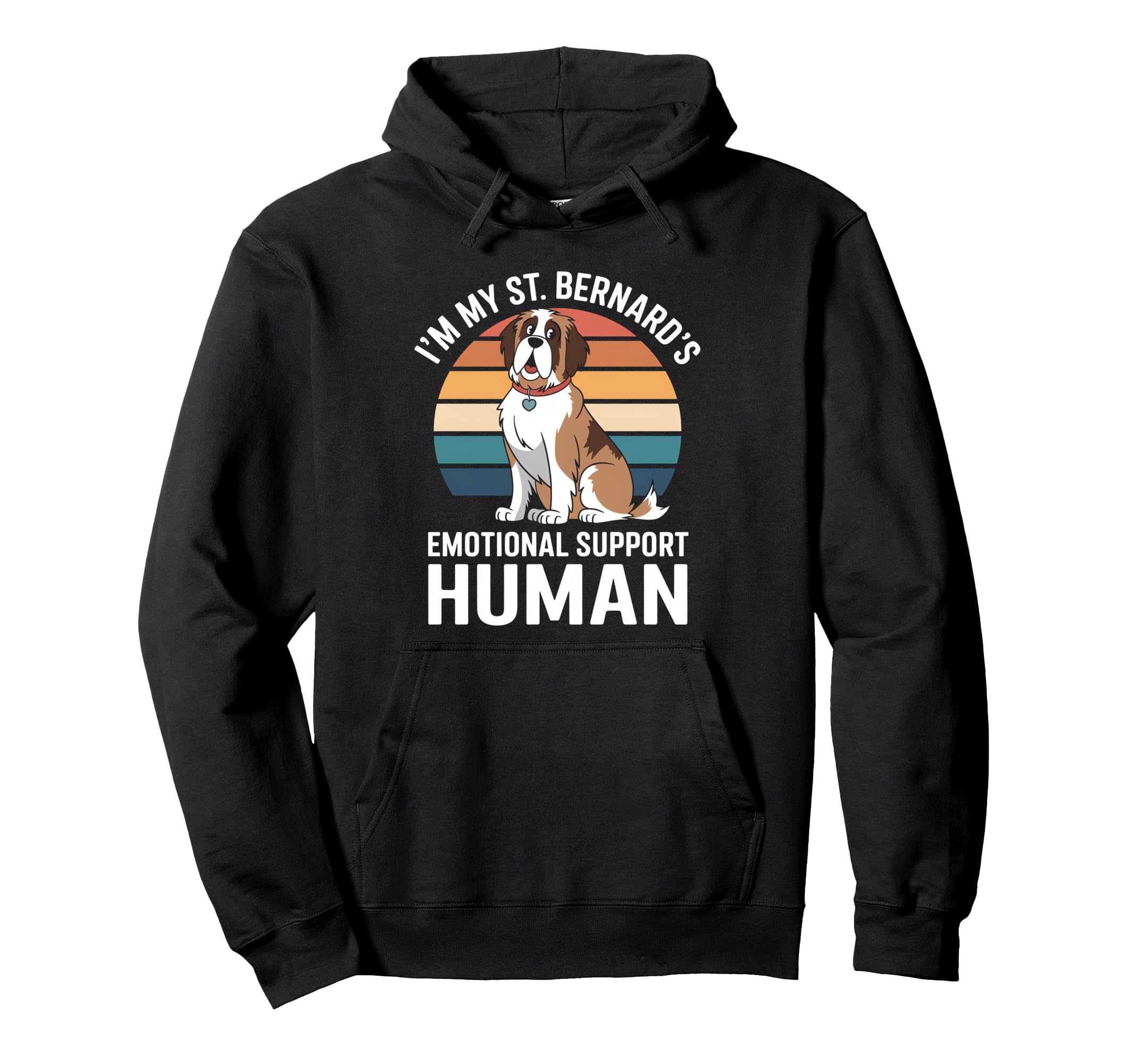 Im My St Bernards Emotional Support Human Hoodie - Streetwear Style Unisex - T-Shirt, Sweatshirt, Hoodie