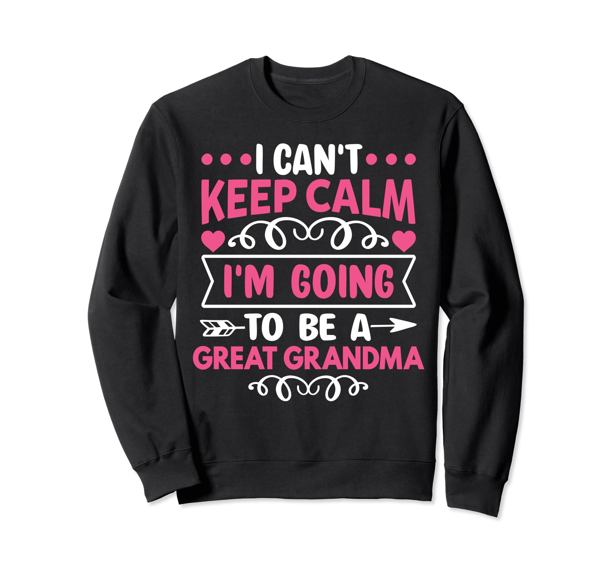 I Cant Keep Calm Im Going To Be Great Sweatshirt - Streetwear Style Unisex - T-Shirt, Sweatshirt, Hoodie