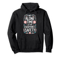 My Alone Time Is Everyones Safety Hoodie - Custom Art Print for Adults - T-Shirt, Sweatshirt, Hoodie