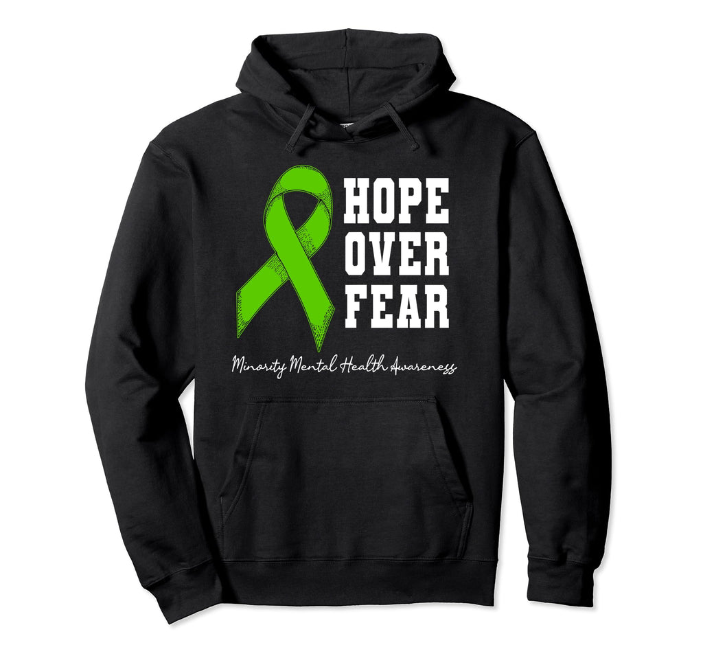 Hope Over Fear Minority Mental Health Hoodie - Unique Graphic for Adults - T-Shirt, Sweatshirt, Hoodie