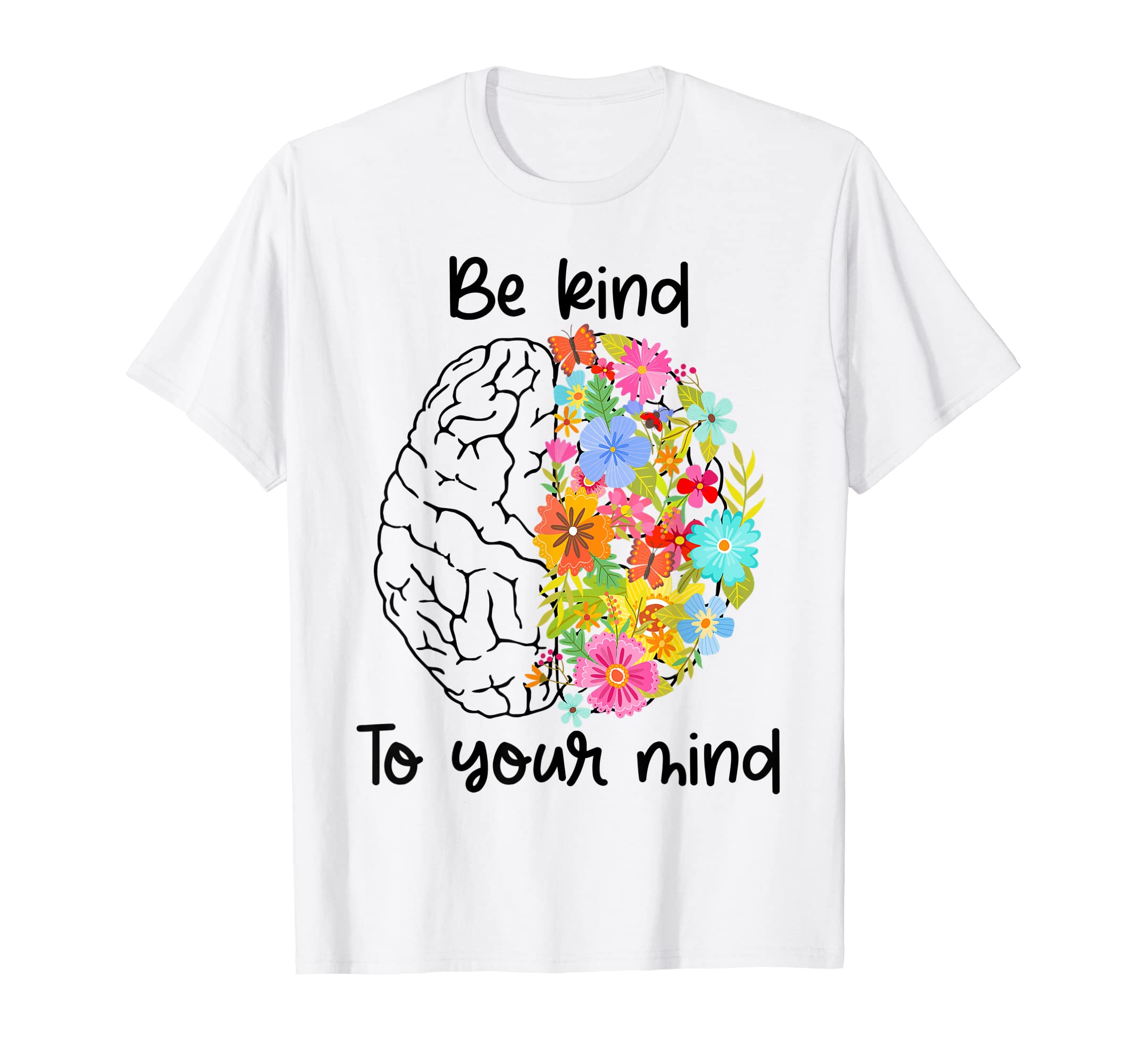 Flower Mental Health Matter Be Kind T-Shirt - Aesthetic Graphic Unisex - T-Shirt, Sweatshirt, Hoodie