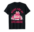 Books Are My Love Language Book T-Shirt - Novelty Apparel for Adults - T-Shirt, Sweatshirt, Hoodie