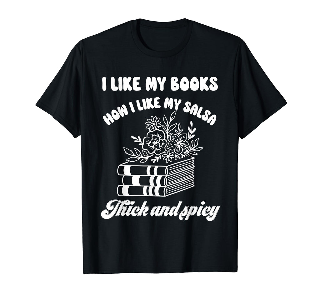 I Like My Books Spicy Book Lover T-Shirt - Minimalist Print for Adults - T-Shirt, Sweatshirt, Hoodie