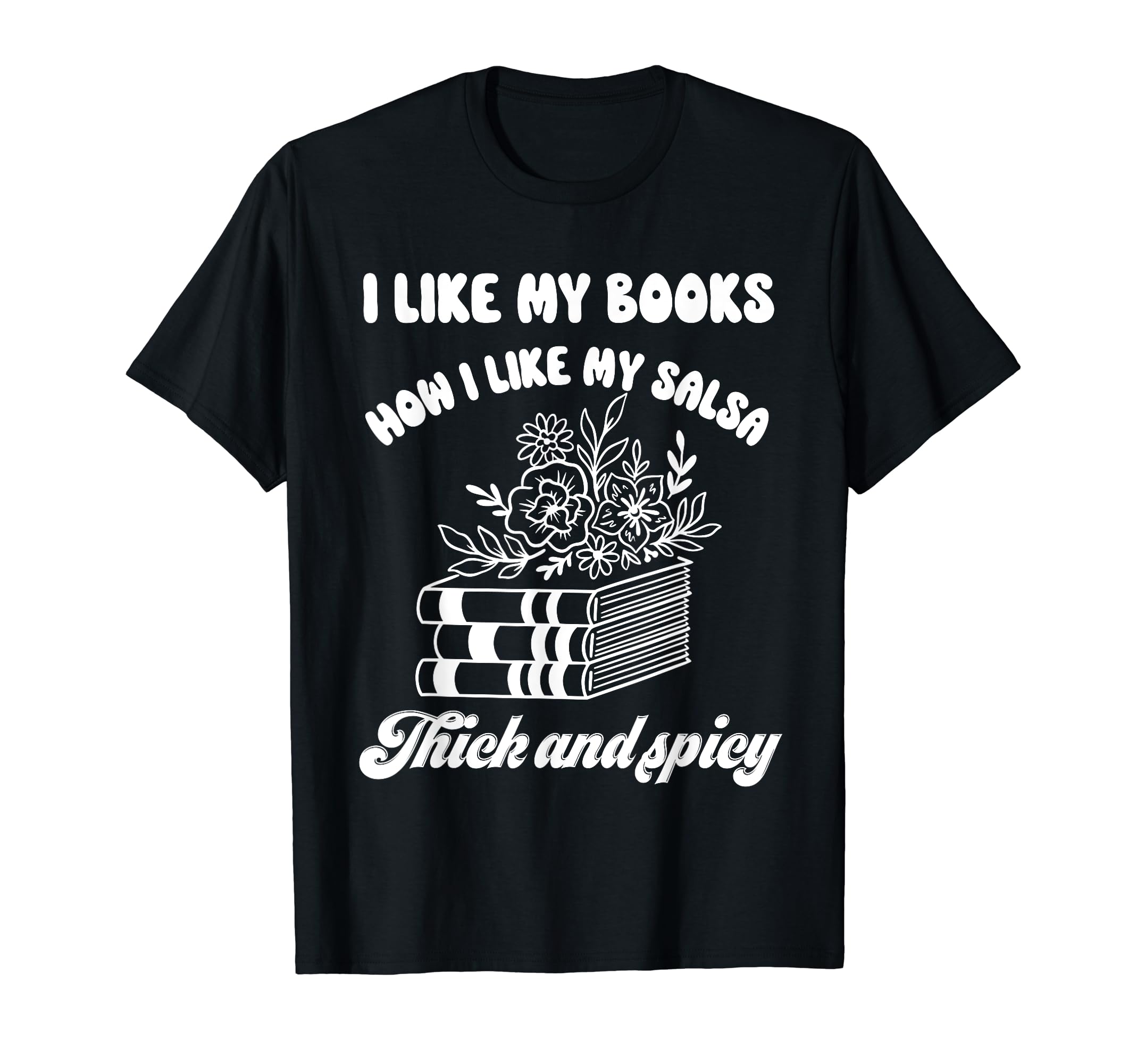 I Like My Books Spicy Book Lover T-Shirt - Minimalist Print for Adults - T-Shirt, Sweatshirt, Hoodie