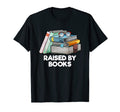 Raised Books Funny Reading Literature T-Shirt - Graphic Print for Adults - T-Shirt, Sweatshirt, Hoodie