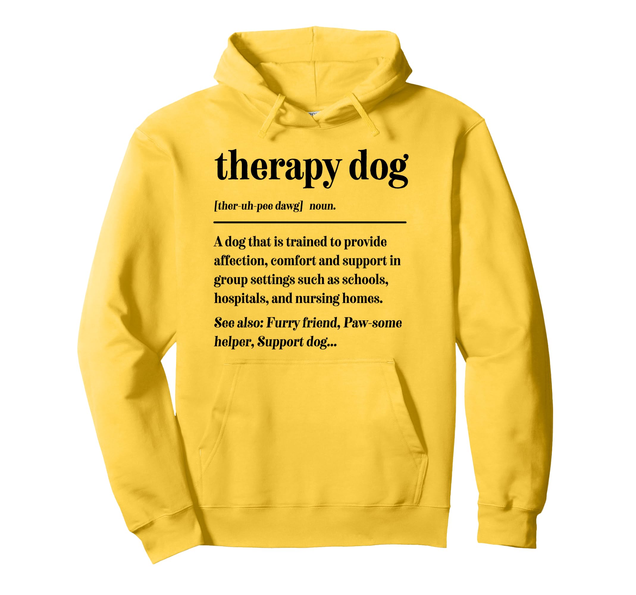 Therapy Dog Definition Therapy Dog Hoodie - Casual Everyday Wear Unisex - T-Shirt, Sweatshirt, Hoodie