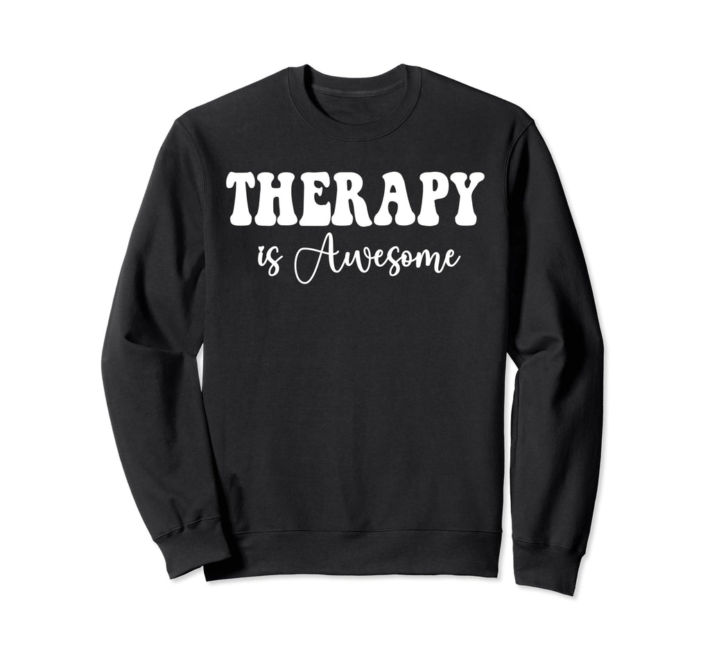 Therapy Is Awesome Self Care Sweatshirt - Aesthetic Graphic for Adults - T-Shirt, Sweatshirt, Hoodie